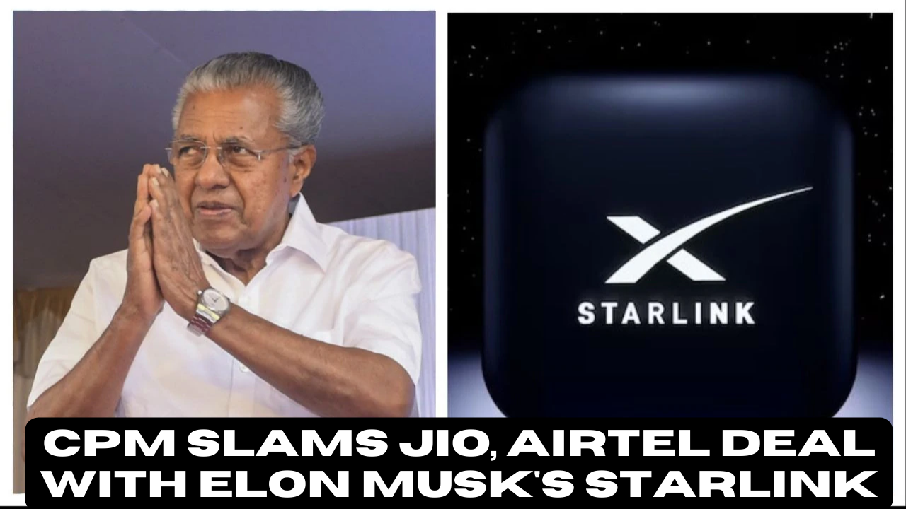 Jio-Airtel aur Starlink ki Deal pe CPI(M) ka Attack: “Desh ki Suraksha Khatre Mein!” – Modi Sarkar par Sawal?