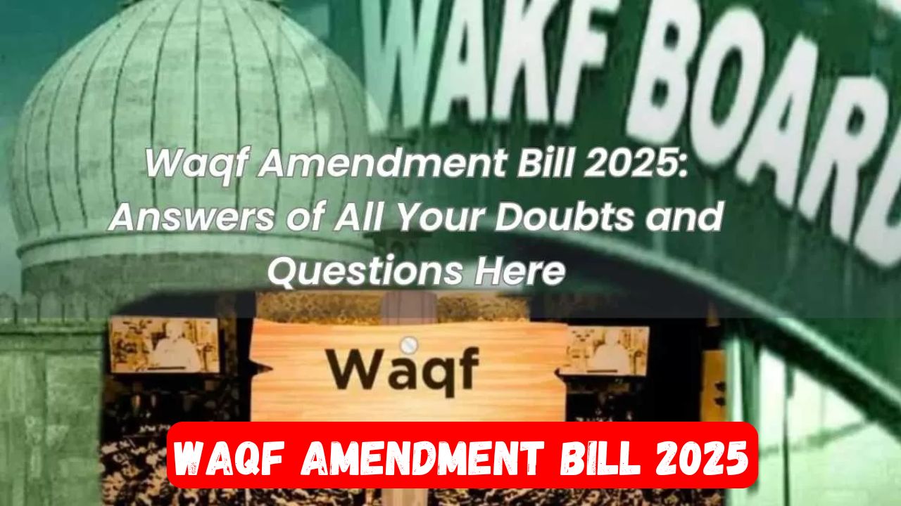 Waqf Amendment Bill 2025