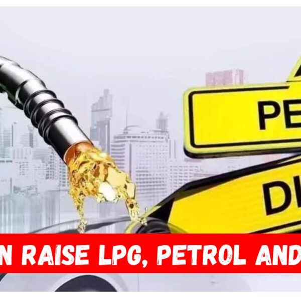 Govt on Raise LPG Petrol and Diesel