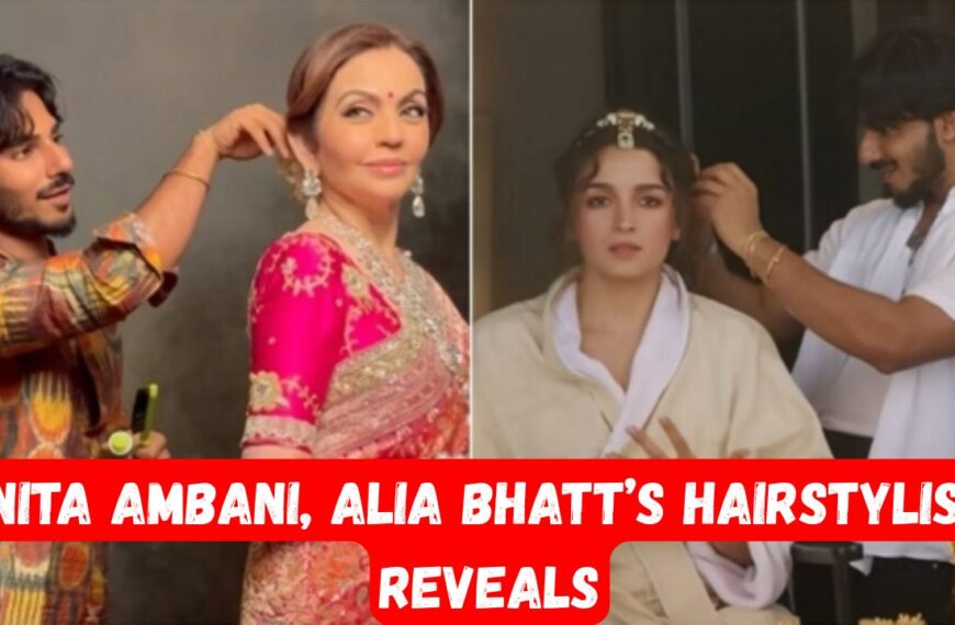 Nita Ambani Alia Bhatt’s Hairstylist Reveals
