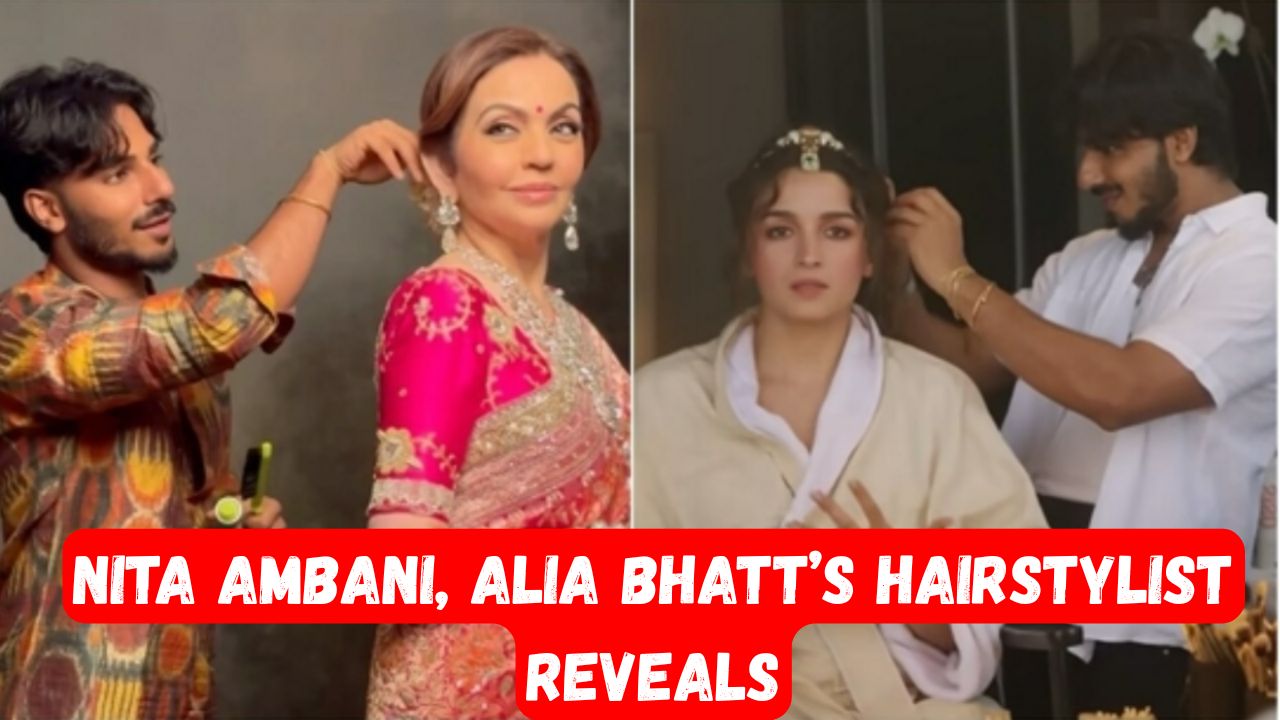 Nita Ambani Alia Bhatt’s Hairstylist Reveals