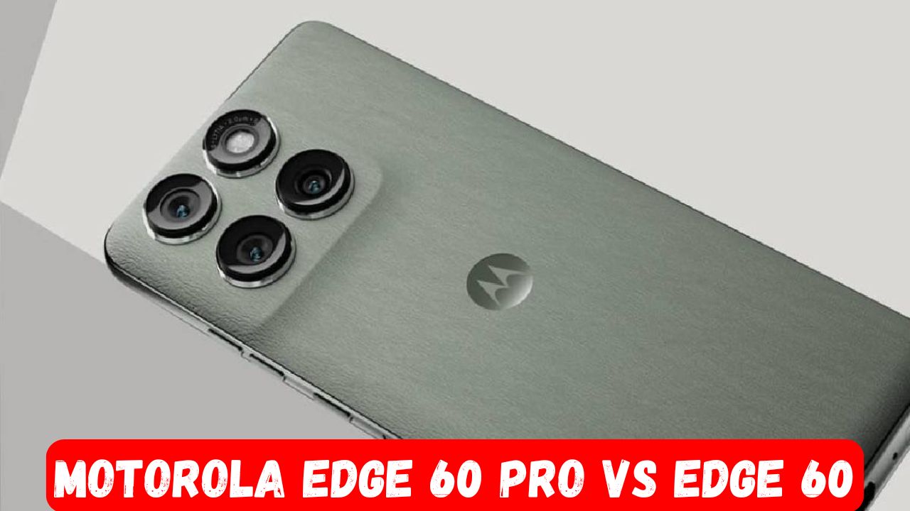 Motorola Edge 60 Pro vs Edge 60