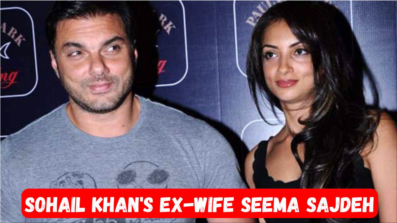 Sohail Khan's Ex-Wife Seema Sajdeh