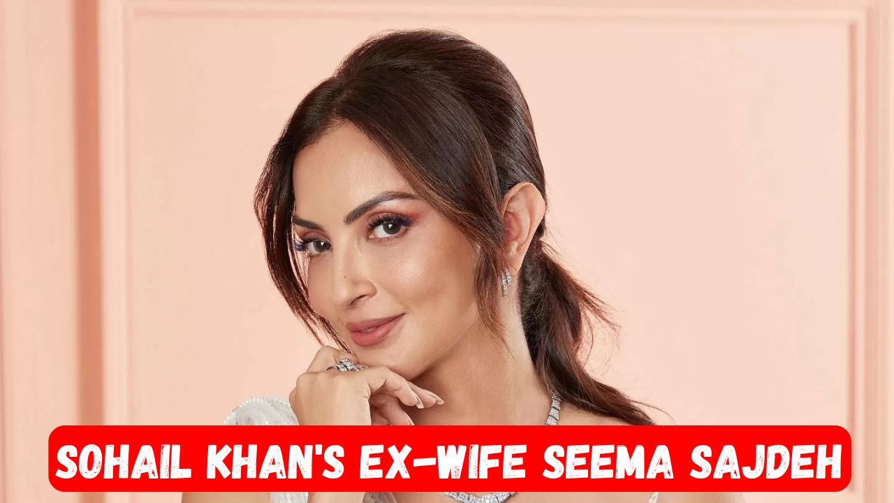 Sohail Khan's Ex-Wife Seema Sajdeh