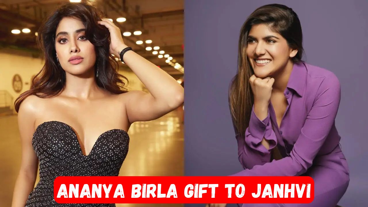 Ananya Birla Gift to Janhvi