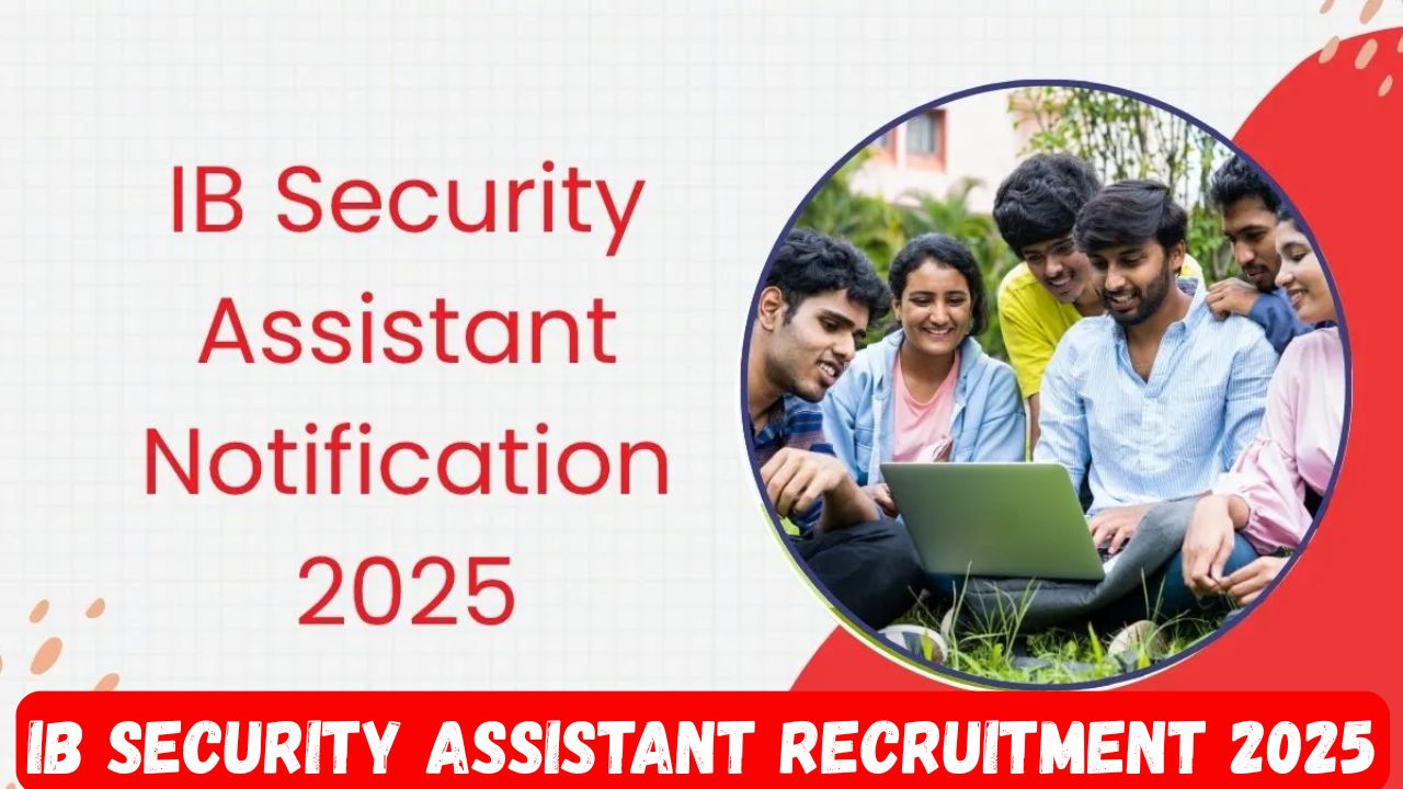 IB Security Assistant Recruitment 2025