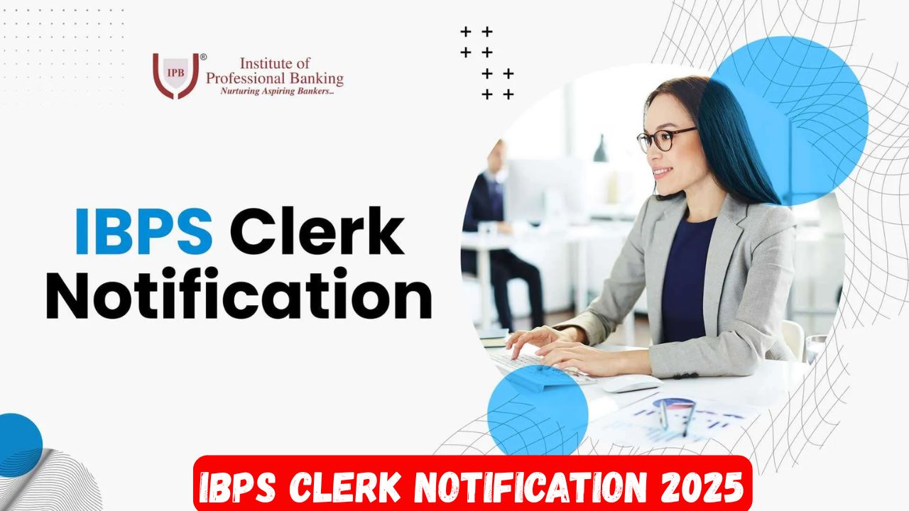 IBPS Clerk Notification 2025