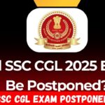 SSC CGL Exam Postponed 2025