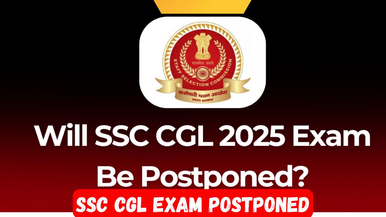 SSC CGL Exam Postponed 2025? Latest Update