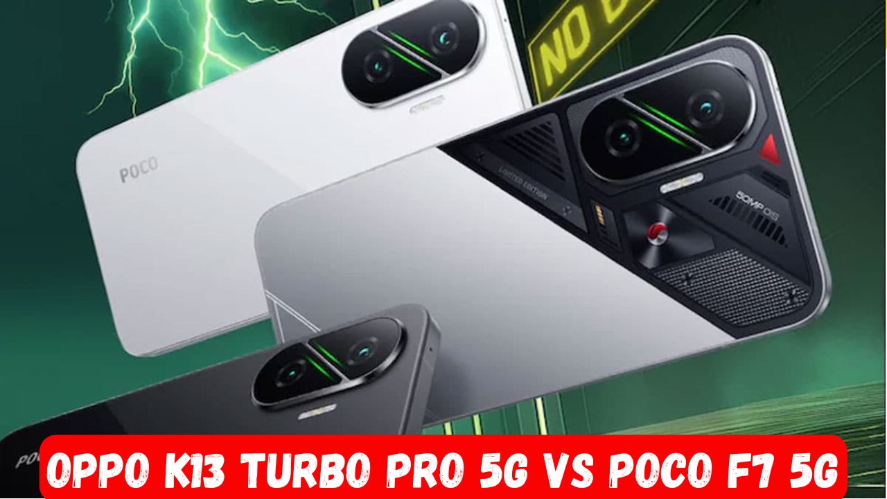 Oppo K13 Turbo Pro 5G vs Poco F7 5G